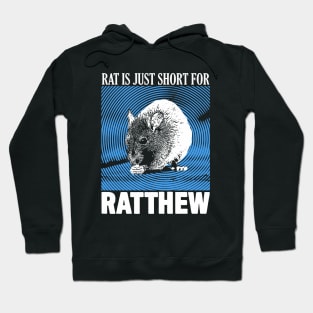 Rat is just Ratthew Hoodie